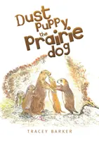 Dust Puppy, el perro de las praderas - Dust Puppy the Prairie Dog
