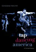 Tap Dancing America: Una historia cultural - Tap Dancing America: A Cultural History