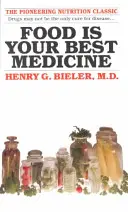 La alimentación es tu mejor medicina: El clásico pionero de la nutrición - Food Is Your Best Medicine: The Pioneering Nutrition Classic