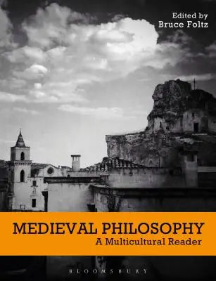 Filosofía medieval: Un lector multicultural - Medieval Philosophy: A Multicultural Reader