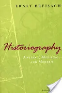 Historiografía: Antigua, medieval y moderna - Historiography: Ancient, Medieval, & Modern