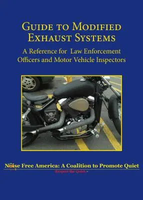 Guía de sistemas de escape modificados: Una referencia para los funcionarios encargados de hacer cumplir la ley y los inspectores de vehículos de motor - Guide to Modified Exhaust Systems: A Reference for Law Enforcement Officers and Motor Vehicle Inspectors