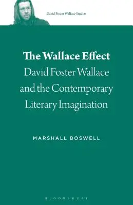 El efecto Wallace: David Foster Wallace y la imaginación literaria contemporánea - The Wallace Effect: David Foster Wallace and the Contemporary Literary Imagination