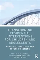Transformación de las intervenciones residenciales: Estrategias prácticas y orientaciones futuras - Transforming Residential Interventions: Practical Strategies and Future Directions