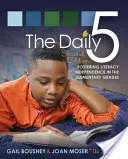 The Daily 5: Fostering Literacy in the Elementary Grades (Los 5 de cada día: fomento de la alfabetización en primaria) - The Daily 5: Fostering Literacy in the Elementary Grades