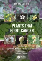 Plantas que combaten el cáncer, segunda edición - Plants That Fight Cancer, Second Edition