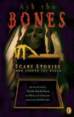 Pregúntale a los huesos: Historias de miedo de todo el mundo - Ask the Bones: Scary Stories from Around the World