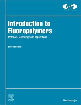 Introducción a los Fluoropolímeros: Materiales, Tecnología y Aplicaciones - Introduction to Fluoropolymers: Materials, Technology, and Applications