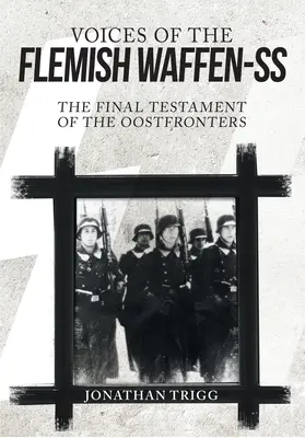 Voces de las Waffen-SS flamencas: El testamento final de los Oostfronters - Voices of the Flemish Waffen-SS: The Final Testament of the Oostfronters