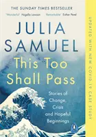This Too Shall Pass - Historias de cambio, crisis y comienzos esperanzadores - This Too Shall Pass - Stories of Change, Crisis and Hopeful Beginnings