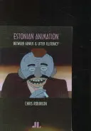 Animación estonia: Entre el genio y el analfabetismo absoluto - Estonian Animation: Between Genius and Utter Illiteracy