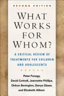 ¿Qué funciona para quién?, segunda edición: Una revisión crítica de los tratamientos para niños y adolescentes - What Works for Whom?, Second Edition: A Critical Review of Treatments for Children and Adolescents