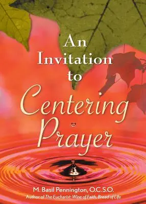 Una invitación a la oración centrada: Incluyendo una Introducción a la Lectio Divina - An Invitation to Centering Prayer: Including an Introduction to Lectio Divina