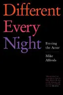 Diferente cada noche: Liberar al actor - Different Every Night: Freeing the Actor