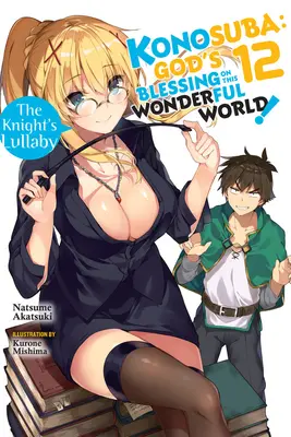 Konosuba: God's Blessing on This Wonderful World, Vol. 12 (Light Novel): La Canción de Cuna del Caballero - Konosuba: God's Blessing on This Wonderful World!, Vol. 12 (Light Novel): The Knight's Lullaby