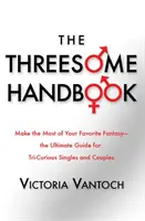 El manual del trío: Guía práctica para dormir a tres - The Threesome Handbook: A Practical Guide to Sleeping with Three