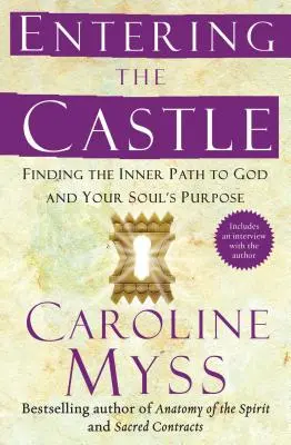 Entrando en el Castillo: Encontrando el Camino Interno hacia Dios y el Propósito de tu Alma - Entering the Castle: Finding the Inner Path to God and Your Soul's Purpose