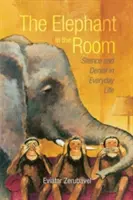 El elefante en la habitación: Silencio y negación en la vida cotidiana - The Elephant in the Room: Silence and Denial in Everyday Life