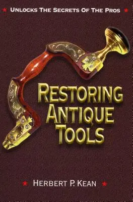 Restauración de herramientas antiguas - Restoring Antique Tools