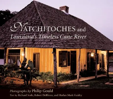 Natchitoches y el eterno río Cane de Luisiana - Natchitoches and Louisiana's Timeless Cane River