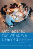 No preparados para lo que aprendimos: Seis ejercicios de investigación-acción que cuestionan los fines que imaginamos para la educación - Unprepared for What We Learned: Six Action Research Exercises That Challenge the Ends We Imagine for Education