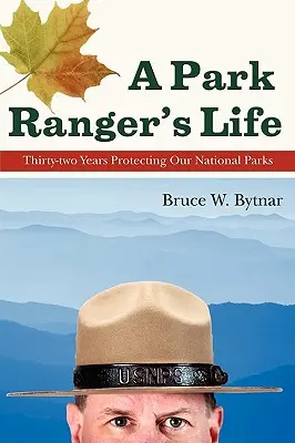 La vida de un guardabosques: Treinta y dos años protegiendo nuestros parques nacionales - A Park Ranger's Life: Thirty-Two Years Protecting Our National Parks