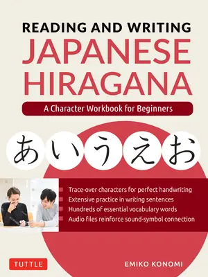 Lectura y escritura del hiragana japonés: libro de ejercicios de caracteres para principiantes (descarga de audio y fichas imprimibles) - Reading and Writing Japanese Hiragana: A Character Workbook for Beginners (Audio Download & Printable Flash Cards)