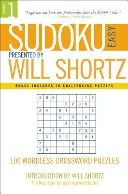 Sudoku Fácil Presentado por Will Shortz Volumen 1: 100 crucigramas sin palabras - Sudoku Easy Presented by Will Shortz Volume 1: 100 Wordless Crossword Puzzles