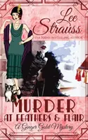 Asesinato en Feathers & Flair: una novela de misterio histórica de los años 20 - Murder at Feathers & Flair: a cozy historical 1920s mystery