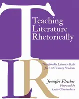 Enseñanza retórica de la literatura: Habilidades literarias transferibles para estudiantes del siglo XXI - Teaching Literature Rhetorically: Transferable Literacy Skills for 21st Century Students