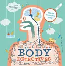 Detectives del asombroso cuerpo humano: hechos, mitos y peculiaridades asombrosos del cuerpo humano - Amazing Human Body Detectives - Amazing facts, myths and quirks of the human body