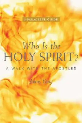 ¿Quién es el Espíritu Santo? Un paseo con los Apóstoles - Who Is the Holy Spirit?: A Walk with the Apostles