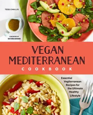 Libro de cocina vegana mediterránea: Recetas Vegiterráneas Esenciales para un Estilo de Vida Saludable Definitivo - Vegan Mediterranean Cookbook: Essential Vegiterranean Recipes for the Ultimate Healthy Lifestyle