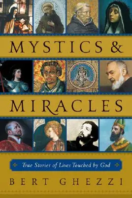 Místicos y milagros: Historias reales de vidas tocadas por Dios - Mystics & Miracles: True Stories of Lives Touched by God