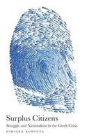 Ciudadanos excedentes: Lucha y nacionalismo en la crisis griega - Surplus Citizens: Struggle and Nationalism in the Greek Crisis