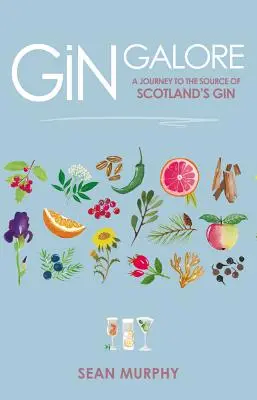 Gin Galore: Un viaje al origen de la ginebra escocesa - Gin Galore: A Journey to the Source of Scotland's Gin