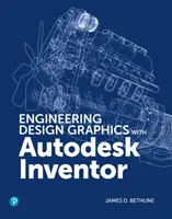 Gráficos de diseño de ingeniería con Autodesk Inventor 2020 - Engineering Design Graphics with Autodesk Inventor 2020