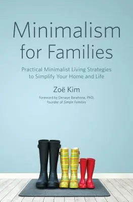 Minimalismo para familias: Estrategias prácticas de vida minimalista para simplificar el hogar y la vida - Minimalism for Families: Practical Minimalist Living Strategies to Simplify Your Home and Life