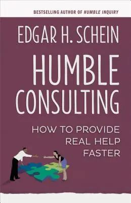 Consultoría humilde: Cómo prestar ayuda real con mayor rapidez - Humble Consulting: How to Provide Real Help Faster