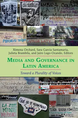 Medios de comunicación y gobernanza en América Latina: Hacia una pluralidad de voces - Media and Governance in Latin America: Toward a Plurality of Voices