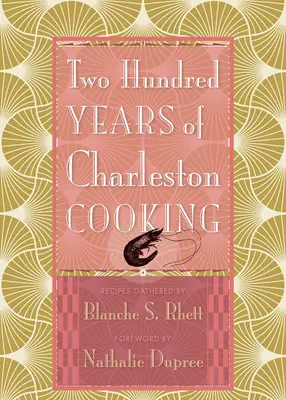 Doscientos años de cocina de Charleston - Two Hundred Years of Charleston Cooking