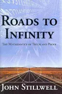 Caminos hacia el infinito: Las matemáticas de la verdad y la prueba - Roads to Infinity: The Mathematics of Truth and Proof