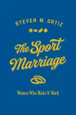 El matrimonio deportivo: Mujeres que lo hacen funcionar - The Sport Marriage: Women Who Make It Work