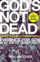 Dios no está muerto: Pruebas de Dios en una era de incertidumbre - God's Not Dead: Evidence for God in an Age of Uncertainty