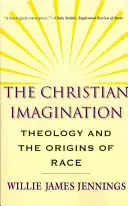 La imaginación cristiana: La teología y los orígenes de la raza - The Christian Imagination: Theology and the Origins of Race