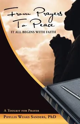 De la oración a la paz: Todo comienza con la fe - From Prayers to Peace: It All Begins with Faith