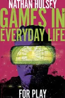 Juegos en la vida cotidiana: Para Jugar - Games in Everyday Life: For Play