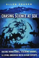 En busca de la ciencia en el mar: Huracanes, tiburones y vida submarina con expertos en océanos - Chasing Science at Sea: Racing Hurricanes, Stalking Sharks, and Living Undersea with Ocean Experts