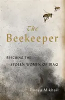 El apicultor: El rescate de las mujeres robadas de Irak - The Beekeeper: Rescuing the Stolen Women of Iraq