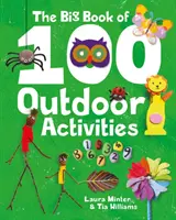 El gran libro de las 100 actividades al aire libre - The Big Book of 100 Outdoor Activities